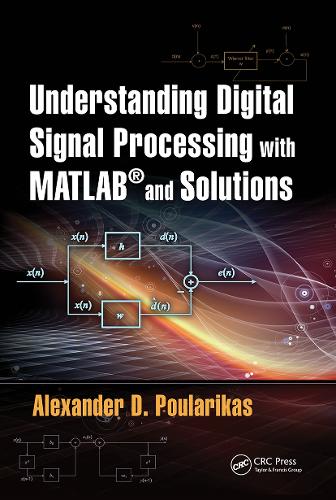 [object Object] «Understanding Digital Signal Processing with MATLAB® and Solutions», автор Александр Д. Пуларікас - фото №1