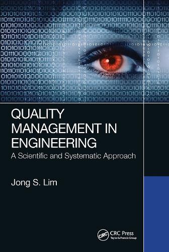 Бумажная книга «Quality Management in Engineering: A Scientific and Systematic Approach», автор Джонг С. Лим - фото №1