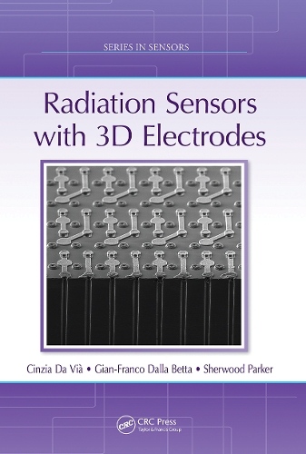 [object Object] «Radiation Sensors with 3D Electrodes», авторів Чинція Да Віа, Джан-Франко Далла Бетта, Шервуд Паркер - фото №1