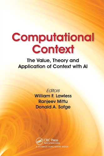 Бумажная книга «Computational Context: The Value, Theory and Application of Context with AI», авторов Дональд Софге, Ранджив Митту, Уильям Ф. Лоулесс - фото №1