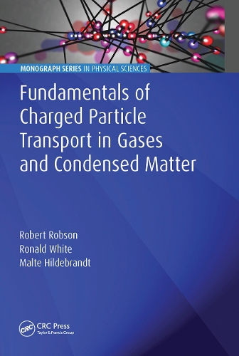 [object Object] «Fundamentals of Charged Particle Transport in Gases and Condensed Matter», авторів Мальте Гільдебрандт, Роберт Робсон, Рональд Уайт - фото №1