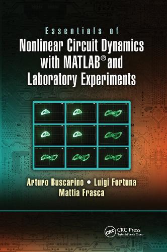 Бумажная книга «Essentials of Nonlinear Circuit Dynamics with MATLAB® and Laboratory Experiments», авторов Артуро Бускарино, Луиджи Фортуна, Маттиа Фраска - фото №1