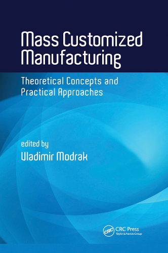 Бумажная книга «Mass Customized Manufacturing: Theoretical Concepts and Practical Approaches» - фото №1