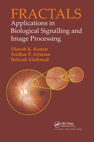 Бумажная книга «Fractals: Applications in Biological Signalling and Image Processing», авторов Бехзад Алиахмад, Шридхар П. Арджунан - фото №1