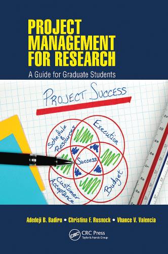 Бумажная книга «Project Management for Research: A Guide for Graduate Students», авторов Адедеджи Б. Бадиру, Кристина Ф. Руснок, Вханс В. Валенсия - фото №1