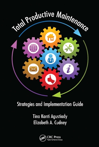 [object Object] «Total Productive Maintenance: Strategies and Implementation Guide», авторів Елізабет А. Кадні, Тіна Агустіаді - фото №1
