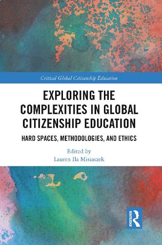 Бумажная книга «Exploring the Complexities in Global Citizenship Education: Hard Spaces, Methodologies, and Ethics» - фото №1