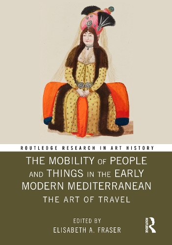 Бумажная книга «The Mobility of People and Things in the Early Modern Mediterranean: The Art of Travel» - фото №1