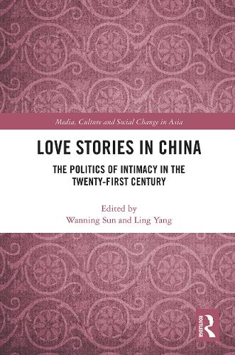 Бумажная книга «Love Stories in China: The Politics of Intimacy in the Twenty-First Century» - фото №1