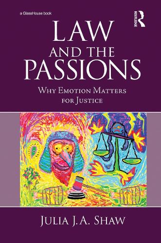 Паперова книга «Law and the Passions: Why Emotion Matters for Justice», автор Джулія Шоу - фото №1