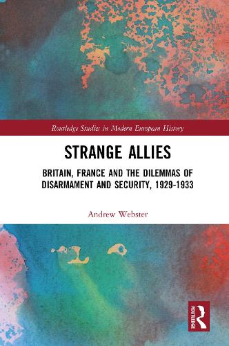 Бумажная книга «Strange Allies: Britain, France and the Dilemmas of Disarmament and Security, 1929-1933», автор Эндрю Вебстер - фото №1
