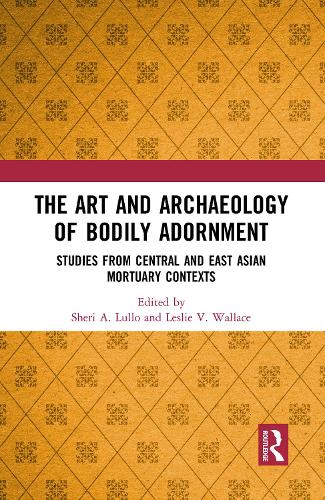 Бумажная книга «The Art and Archaeology of Bodily Adornment: Studies from Central and East Asian Mortuary Contexts» - фото №1