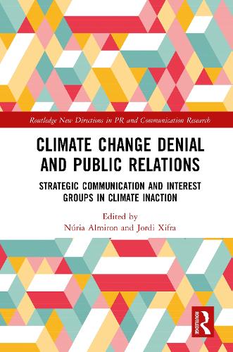 Бумажная книга «Climate Change Denial and Public Relations: Strategic communication and interest groups in climate inaction» - фото №1