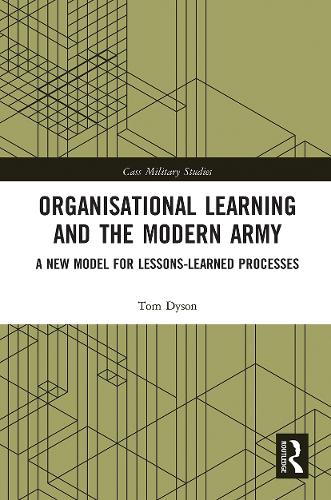 [object Object] «Organisational Learning and the Modern Army: A New Model for Lessons-Learned Processes», автор Том Дайсон - фото №1