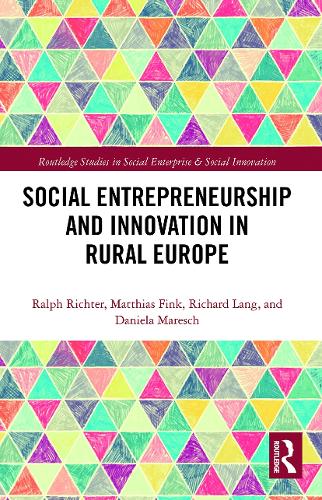 Бумажная книга «Social Entrepreneurship and Innovation in Rural Europe», авторов Даниэла Мареш, Маттиас Финк, Ральф Рихтер, Ричард Лэнг - фото №1