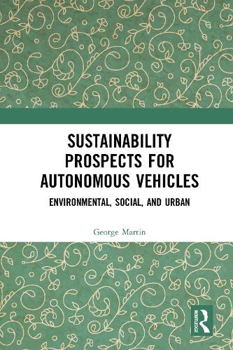 Бумажная книга «Sustainability Prospects for Autonomous Vehicles: Environmental, Social, and Urban», автор Джордж Мартин - фото №1