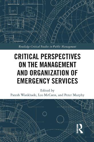Бумажная книга «Critical Perspectives on the Management and Organization of Emergency Services», авторов Лео МакКанн, Пареш Ванкхаде - фото №1