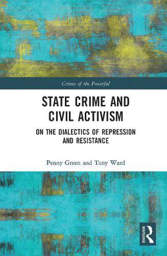 Бумажная книга «State Crime and Civil Activism: On the Dialectics of Repression and Resistance», авторов Пенни Грин, Тони Уорд - фото №1