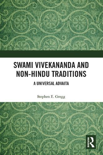 Паперова книга «Swami Vivekananda and Non-Hindu Traditions: A Universal Advaita», автор Стівен Е. Грегг - фото №1