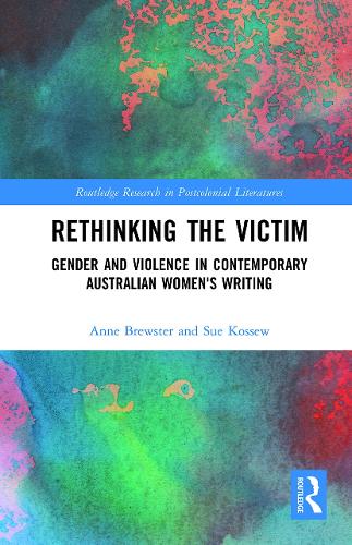 Бумажная книга «Rethinking the Victim: Gender and Violence in Contemporary Australian Women's Writing», авторов Энн Брюстер, Сью Коссью - фото №1