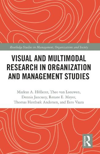 [object Object] «Visual and Multimodal Research in Organization and Management Studies», авторов Деннис Джансари, Ээро Ваара, Маркус Хёллерер, Рената Мейер, Томас Хестбек Андерсен - фото №1