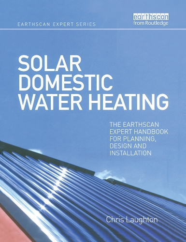 Бумажная книга «Solar Domestic Water Heating: The Earthscan Expert Handbook for Planning, Design and Installation», автор Крис Лаутон - фото №1