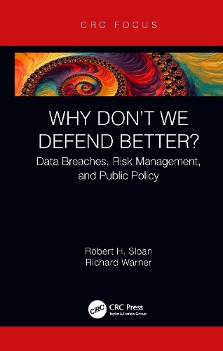 [object Object] «Why Don't We Defend Better?: Data Breaches, Risk Management, and Public Policy», авторів Річард Уорнер, Роберт Слоун - фото №1
