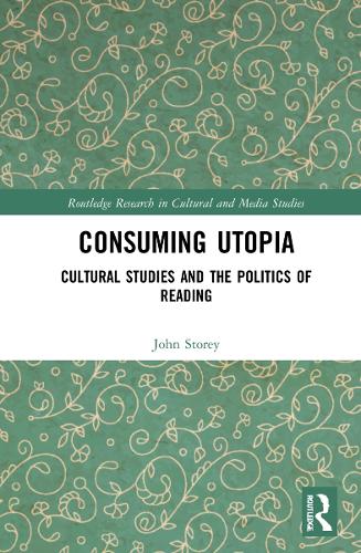 Бумажная книга «Consuming Utopia: Cultural Studies and the Politics of Reading», автор Джон Стоури - фото №1