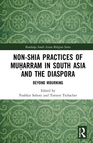 Бумажная книга «Non-Shia Practices of Muḥarram in South Asia and the Diaspora: Beyond Mourning» - фото №1