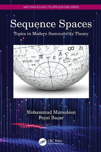 [object Object] «Sequence Spaces: Topics in Modern Summability Theory», авторов Фейзи Башар, Мохаммад Мурсалин - фото №1