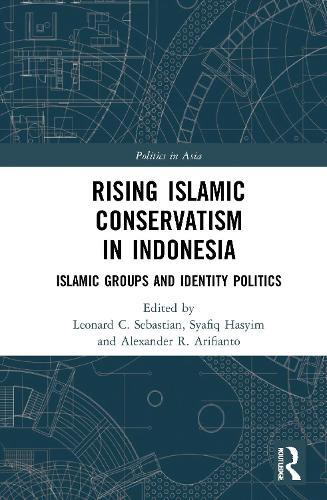 Бумажная книга «Rising Islamic Conservatism in Indonesia: Islamic Groups and Identity Politics» - фото №1
