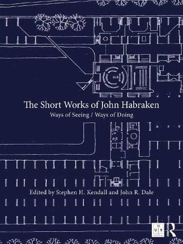 Бумажная книга «The Short Works of John Habraken: Ways of Seeing / Ways of Doing» - фото №1