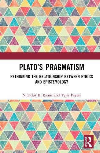 [object Object] «Plato’s Pragmatism: Rethinking the Relationship between Ethics and Epistemology», авторів Ніколас Р. Байма, Тайлер Пайтас - фото №1