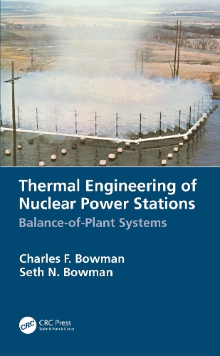 Бумажная книга «Thermal Engineering of Nuclear Power Stations: Balance-of-Plant Systems», авторов Чарльз Ф. Боуман, Сет Н. Боуман - фото №1