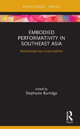 Паперова книга «Embodied Performativity in Southeast Asia: Multidisciplinary Corporealities» - фото №1