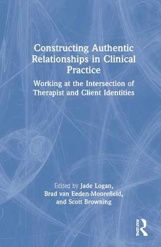 Бумажная книга «Constructing Authentic Relationships in Clinical Practice: Working at the Intersection of Therapist and Client Identities» - фото №1