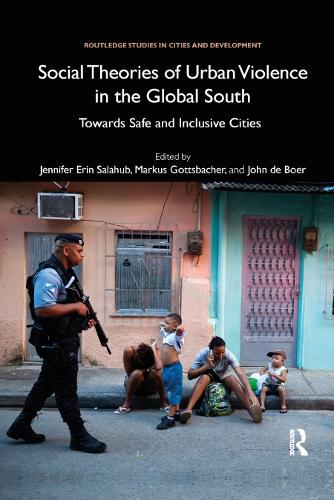 Бумажная книга «Social Theories of Urban Violence in the Global South: Towards Safe and Inclusive Cities» - фото №1