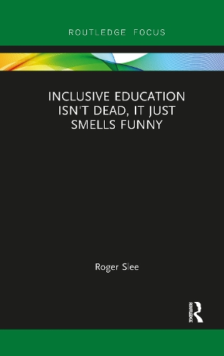 Бумажная книга «Inclusive Education isn't Dead, it Just Smells Funny», автор Роджер Сли - фото №1