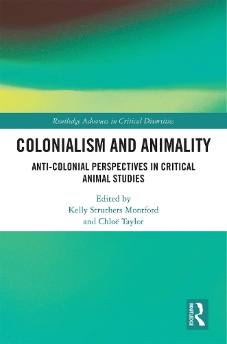 Бумажная книга «Colonialism and Animality: Anti-Colonial Perspectives in Critical Animal Studies» - фото №1