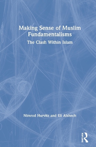 Бумажная книга «Making Sense of Muslim Fundamentalisms: The Clash Within Islam», авторов Эли Альшех, Нимрод Хурвиц - фото №1