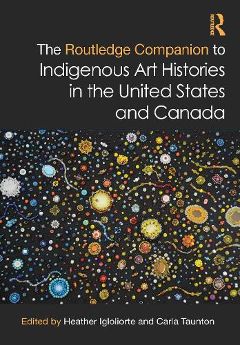 Бумажная книга «The Routledge Companion to Indigenous Art Histories in the United States and Canada» - фото №1