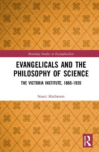 Бумажная книга «Evangelicals and the Philosophy of Science: The Victoria Institute, 1865-1939», автор Стюарт Матисон - фото №1