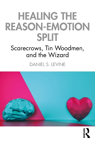 Бумажная книга «Healing the Reason-Emotion Split: Scarecrows, Tin Woodmen, and the Wizard», автор Дэниел С. Левин - фото №1