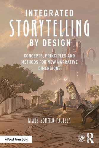 Бумажная книга «Integrated Storytelling by Design: Concepts, Principles and Methods for New Narrative Dimensions», автор Клаус Паулсен - фото №1