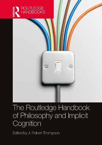 [object Object] «The Routledge Handbook of Philosophy and Implicit Cognition» - фото №1