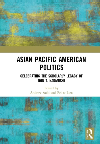 Бумажная книга «Asian Pacific American Politics: Celebrating the Scholarly Legacy of Don T. Nakanishi» - фото №1