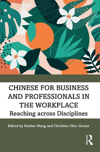 Бумажная книга «Chinese for Business and Professionals in the Workplace: Reaching across Disciplines» - фото №1