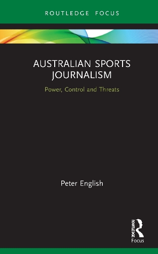 Паперова книга «Australian Sports Journalism: Power, Control and Threats», автор Пітер Інгліш - фото №1
