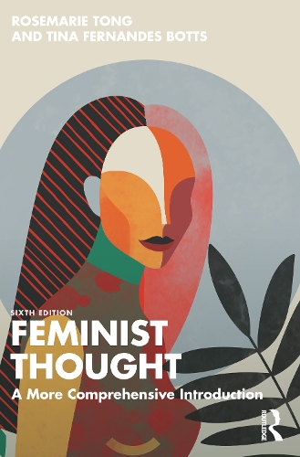 Паперова книга «Feminist Thought: A More Comprehensive Introduction», авторів Розмарі Тонг, Тіна Фернандес Боттс - фото №1