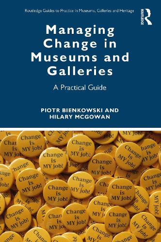 Бумажная книга «Managing Change in Museums and Galleries: A Practical Guide», авторов Хилари Макгоуэн, Петр Бьенковский - фото №1